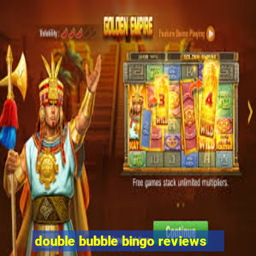 double bubble bingo reviews