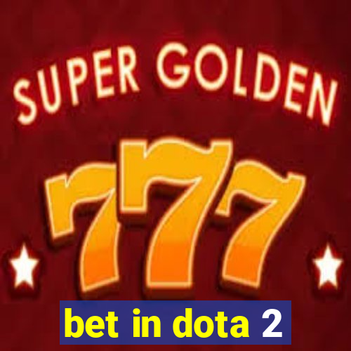 bet in dota 2