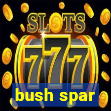 bush spar