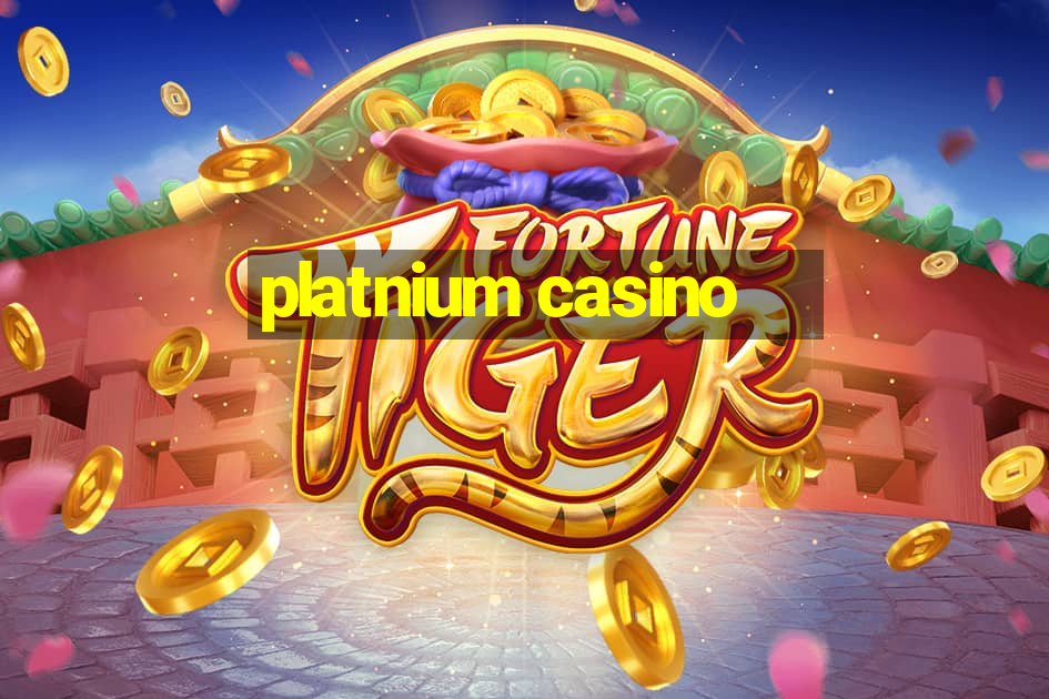 platnium casino