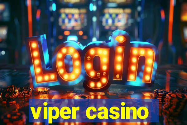 viper casino