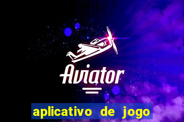 aplicativo de jogo que da dinheiro