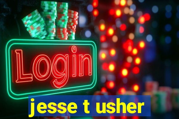 jesse t usher