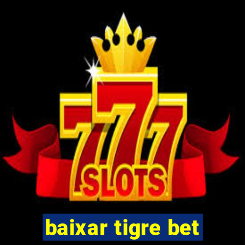 baixar tigre bet