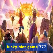 lucky slot game 777