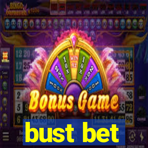 bust bet