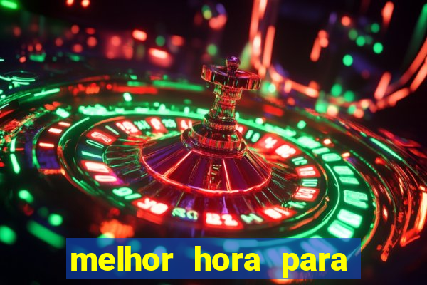 melhor hora para jogar cassino online