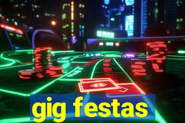 gig festas