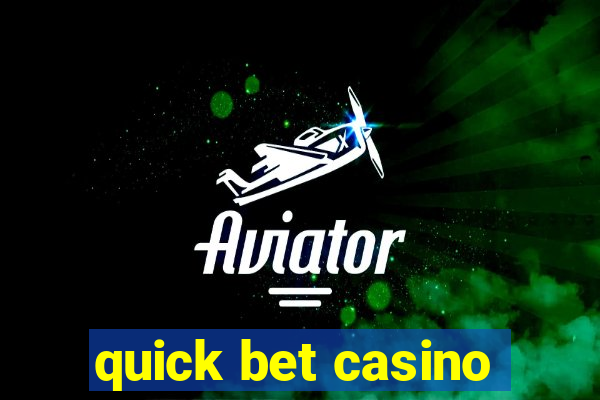 quick bet casino