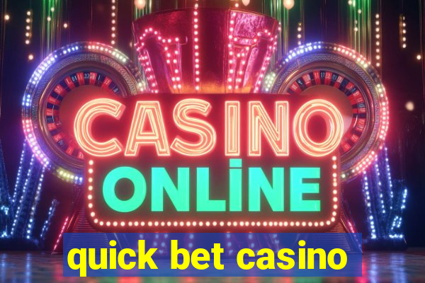 quick bet casino