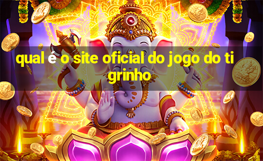 qual é o site oficial do jogo do tigrinho