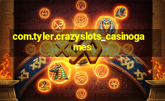 com.tyler.crazyslots_casinogames