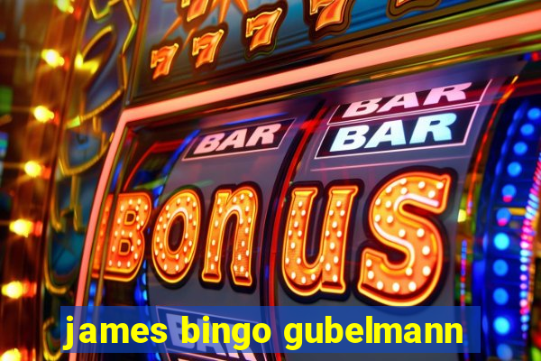 james bingo gubelmann