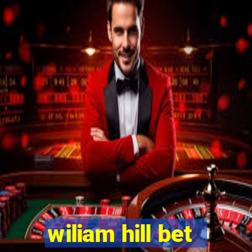 wiliam hill bet