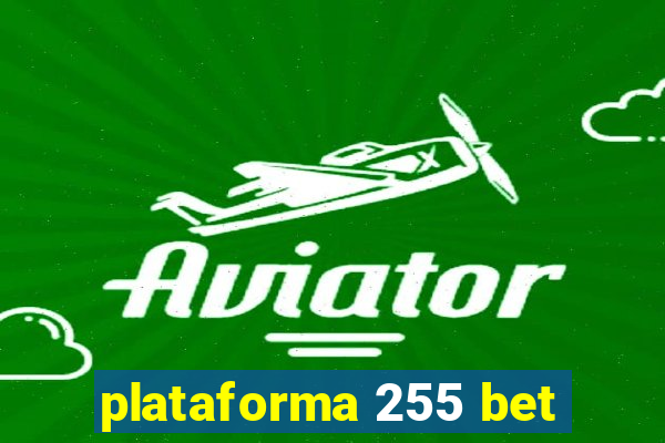 plataforma 255 bet