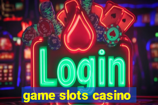 game slots casino