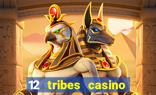 12 tribes casino rv park