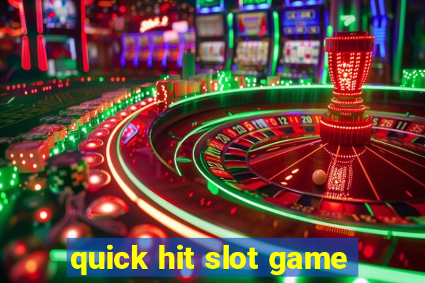 quick hit slot game