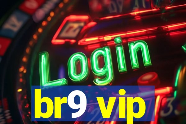 br9 vip