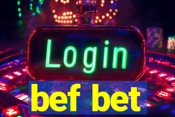 bef bet