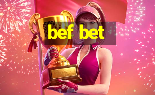 bef bet