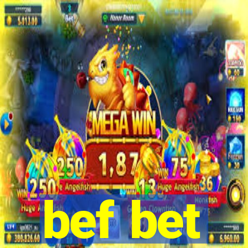 bef bet