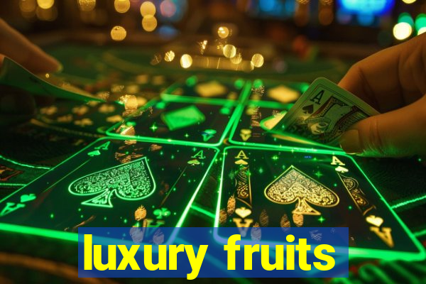 luxury fruits