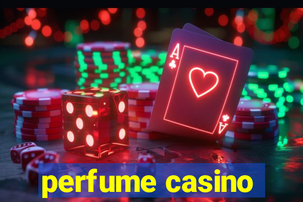 perfume casino