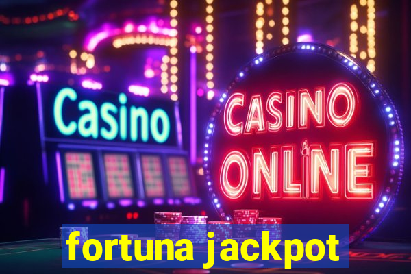 fortuna jackpot