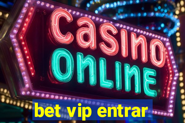 bet vip entrar