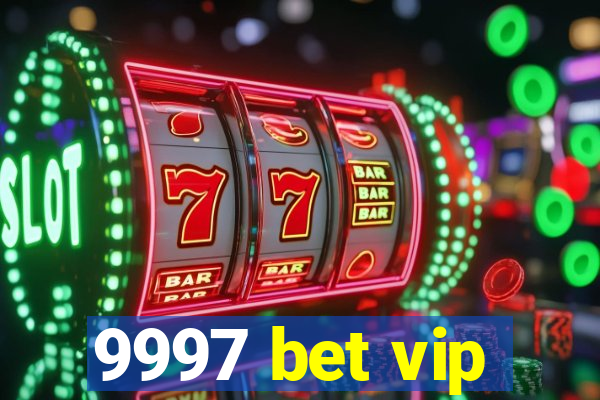 9997 bet vip