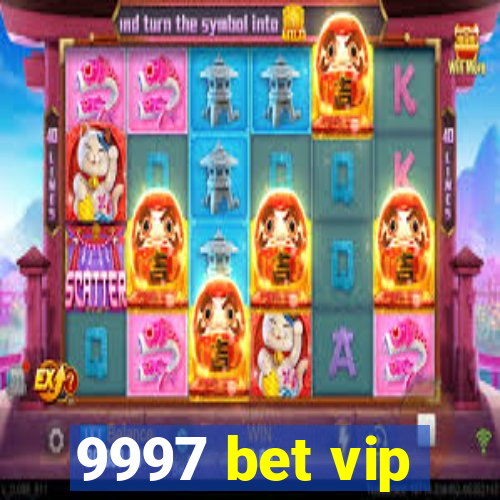 9997 bet vip