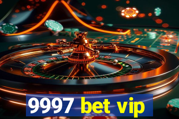 9997 bet vip