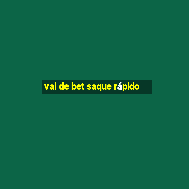 vai de bet saque rápido