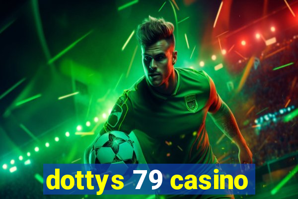 dottys 79 casino