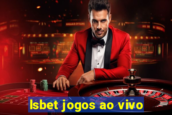 lsbet jogos ao vivo