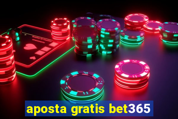 aposta gratis bet365