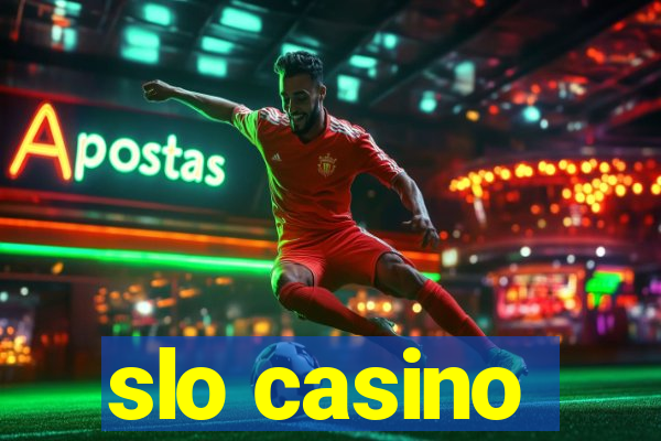 slo casino