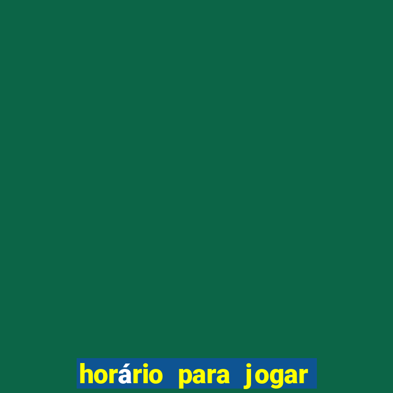 horário para jogar fortune tiger hoje