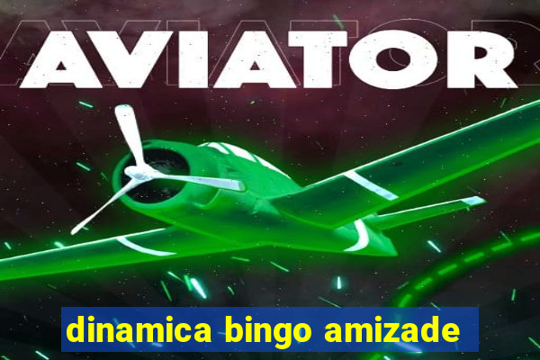 dinamica bingo amizade