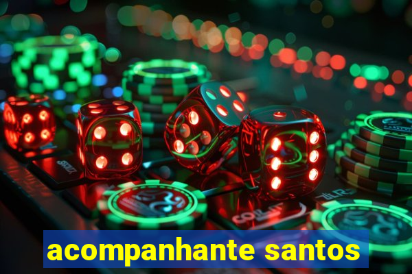 acompanhante santos