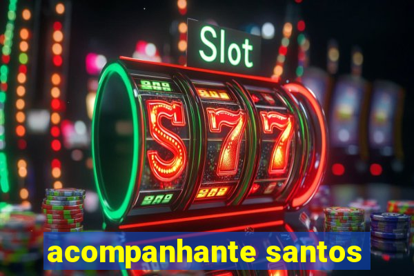 acompanhante santos