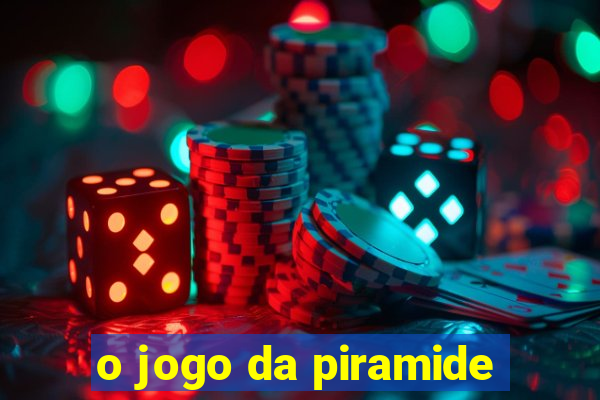 o jogo da piramide