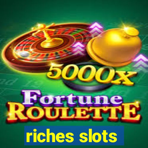 riches slots