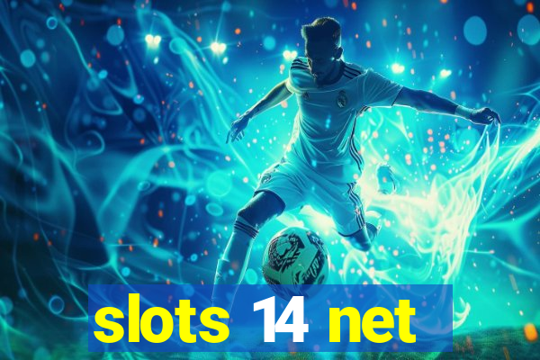 slots 14 net