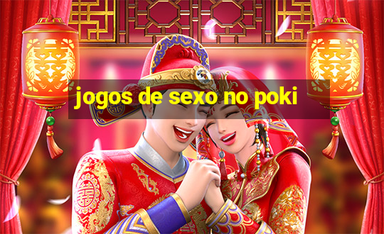 jogos de sexo no poki