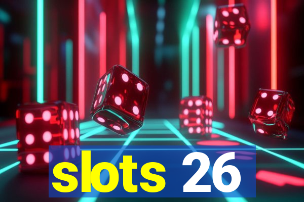 slots 26