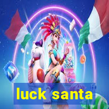 luck santa