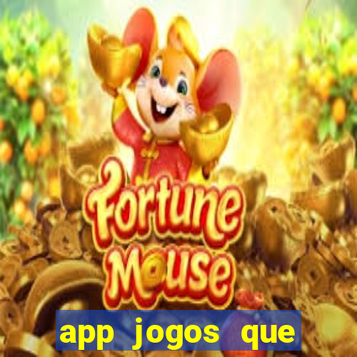 app jogos que pagam de verdade