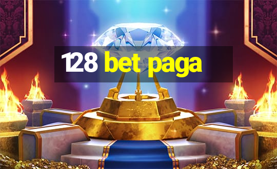 128 bet paga